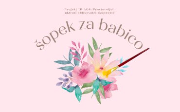 Vabimo vas k sodelovanju v projektu "&Scaron;opek za babico"