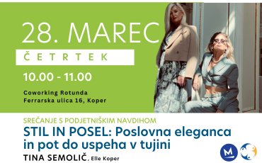 Srečanje s podjetni&scaron;kim navdihom &ndash; Stil in posel: Poslovna eleganca in pot do uspeha v tujini